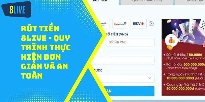 Rút Tiền 8Live – Quy Trình Thực Hiện Đơn Giản Và An Toàn